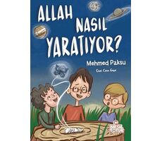 Allah Nasıl Yaratıyor? - Mehmed Paksu - Nesil Çocuk Yayınları