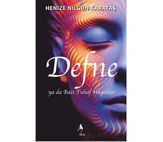 Defne ya da Bazı Tuhaf Hayatlar - Henize Nilgün Karataş - A7 Kitap