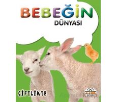 Bebeğin Dünyası Çiftlikte - Kollektif - 0-6 Yaş Yayınları