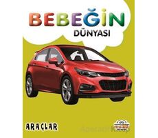 Bebeğin Dünyası Araçlar - Kollektif - 0-6 Yaş Yayınları