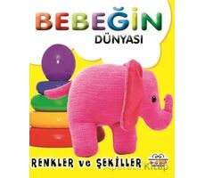 Bebeğin Dünyası Renkler ve Şekiller - Kollektif - 0-6 Yaş Yayınları