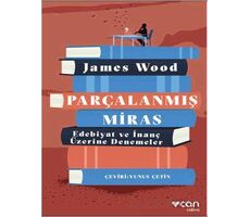 Parçalanmış Miras - James Wood - Can Yayınları