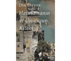 Hatırlamanın ve Unutuşun Kitabı - Oya Baydar - Can Yayınları