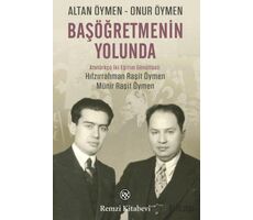 Başöğretmenin Yolunda - Onur Öymen - Remzi Kitabevi