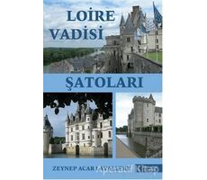 Loire Vadisi Şatoları - Zeynep Acar Lavallery - İkinci Adam Yayınları