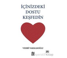 İçinizdeki Dostu Keşfedin - Vehbi Vakkasoğlu - Nesil Yayınları