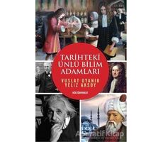 Tarihteki Ünlü Bilim Adamları - Vuslat Uyanık - Kültürperest Yayınevi