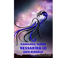 Nessahira 3 - Kahraman Olmak - Esin Kıroğlu - Hyperion Kitap