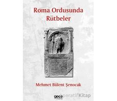 Roma Ordusunda Rütbeler - Mehmet Bülent Şenocak - Gece Kitaplığı