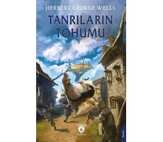 Tanrıların Tohumu - Herbert George Wells - Dorlion Yayınları