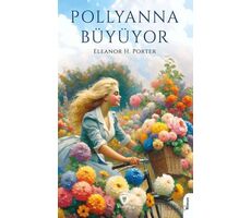 Pollyanna Büyüyor - Eleanor H. Porter - Dorlion Yayınları