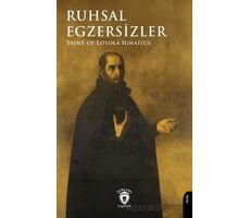 Ruhsal Egzersizler - Saint of Loyola Ignatius - Dorlion Yayınları