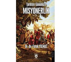 Tarihten Günümüze Misyonerlik - Faruk Yılmaz - Dorlion Yayınları