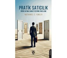 Pratik Satıcılık Ürün Satma Sanatı Üzerine İnceleme - Nathaniel C. Fowler - Dorlion Yayınları