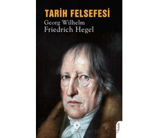 Tarih Felsefesi - Georg Wilhelm Friedrich Hegel - Dorlion Yayınları