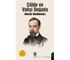 Çölde ve Vahşi Doğada - Henryk Sienkiewicz - Dorlion Yayınları