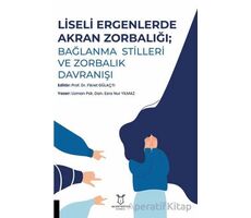 Liseli Ergenlerde Akran Zorbalığı: Bağlanma Stilleri ve Zorbalık Davranışı