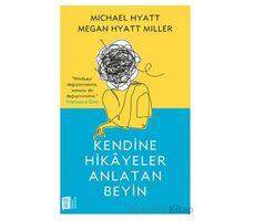 Kendine Hikayeler Anlatan Beyin - Michael Hyatt , Megan Hyatt Miller - Mona Kitap