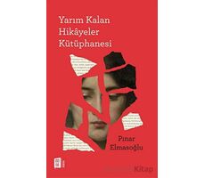 Yarım Kalan Hikâyeler Kütüphanesi - Pınar Elmasoğlu - Mona Kitap