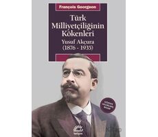 Türk Milliyetçiliğinin Kökenleri - François Georgeon - İletişim Yayınevi