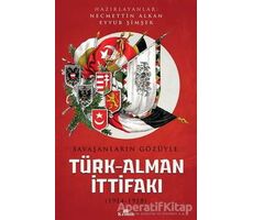 Savaşanların Gözüyle Türk-Alman İttifakı (1914-1918) - Mustafa Çolak - Kronik Kitap