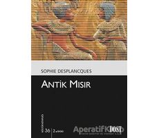 Antik Mısır - Sophie Desplancques - Dost Kitabevi Yayınları