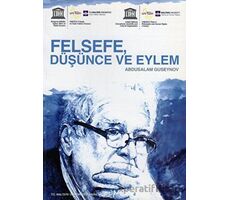 Felsefe, Düşünce ve Eylem - Abdusalam Guseynov - Maltepe Üniversitesi Yayınları