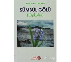 Sümbül Gölü - Mustafa B. Yalçıner - Etik Yayınları