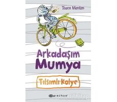 Arkadaşım Mumya - Tılsımlı Kolye - Tosca Menten - Epsilon Yayınevi