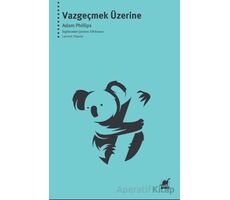 Vazgeçmek Üzerine - Adam Phillips - Ayrıntı Yayınları