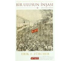 Osmanlı İmparatorluğundan Atatürk Türkiyesine Bir Ulusun İnşası: Jön Türk Mirası