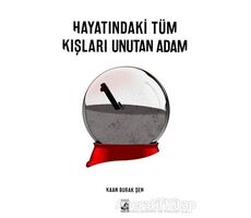 Hayatındaki Tüm Kışları Unutan Adam - Kaan Burak Şen - Küsurat Yayınları