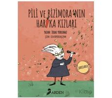 Pili ve Bizimoranın Harika Kızları - İkbal Yorulmaz - Arden Yayınları