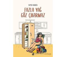 Fazla Yağ Göz Çıkarmaz - Duygu Karaca - Küsurat Yayınları