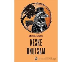 Keşke Unutsam - Bihter Dinçel - Küsurat Yayınları