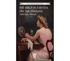 Bir Hikâye-i Sevda (Bir Aşk Hikâyesi) - Halid Ziya Uşaklıgil - Dorlion Yayınları