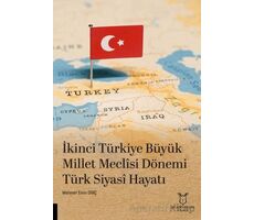 İkinci Türkiye Büyük Millet Meclisi Dönemi Türk Siyasî Hayatı