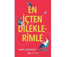 En İçten Dileklerimle - Abby Jimenez - Epsilon Yayınevi