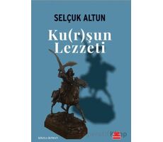 Ku(r)şun Lezzeti - Selçuk Altun - Kırmızı Kedi Yayınevi