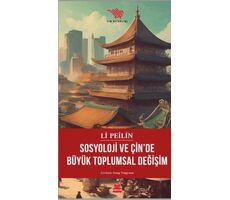 Sosyoloji ve Çin’de Büyük Toplumsal Değişim - Li Peilin - Kırmızı Kedi Yayınevi