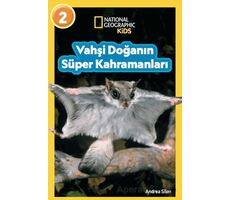 National Geographic Kids- Vahşi Doğanın Süper Kahramanları - Andrea Silen - Beta Kids