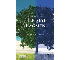 Her Şeye Rağmen - Ramazan Tuncer - Gece Kitaplığı