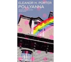 Pollyanna - Eleanor H. Porter - İş Bankası Kültür Yayınları