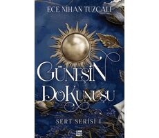 Güneşin Dokunuşu - Sert Serisi 1 - Ece Nihan Tuzcalı - Dokuz Yayınları