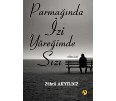 Parmağında İzi Yüreğimde Sızı - Zühtü Akyıldız - Ares Yayınları