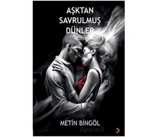 Aşktan Savrulmuş Dünler - Metin Bingöl - Cinius Yayınları