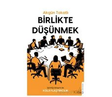 Birlikte Düşünmek - Akgün Tokatlı - Destek Yayınları