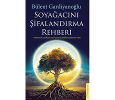 Soyağacını Şifalandırma Rehberi - Bülent Gardiyanoğlu - Destek Yayınları