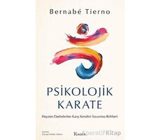 Psikolojik Karate: Hayatın Darbelerine Karşı Kendini Savunma Rehberi