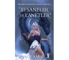 Hepimiz Gökyüzü Olmak İstedik 4: Efsaneler ve Lanetler - SC - N. G. Kabal - Dex Yayınevi